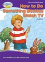 Picture of How To Do Something Besides Watch TV