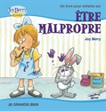 Picture of Un livre pour enfants sur ÊTRE MALPROPRE