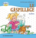 Picture of Un livre pour enfants sur LE GASPILLAGE