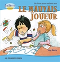 Picture of Un livre pour enfants sur LE MAUVAIS JOUEUR