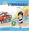 Picture of Un livre pour enfants sur L'IMPRUDENCE